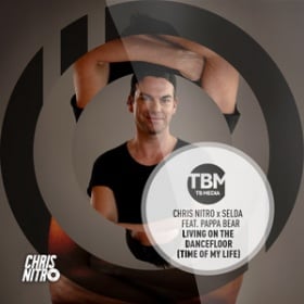 CHRIS NITRO & SELDA FEATURING PAPA BEAR - LIVING ON THE DANCEFLOOR (TIME OF MY LIFE)